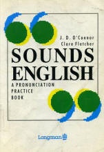 https://alleng.org/d/engl_en/eng075.htm Sounds English. A Pronunciation Practice Course - J.D. OConnor & Clare Fletcher