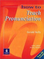 Gerald Kelly How To Teach Pronunciation