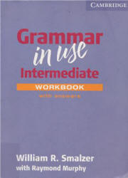 Smalzer William, Murphy Raymond. Grammar in Use. Intermediate. Workbook