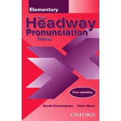 Sarah Cunningham & Peter Moor New Headway Pronunciation Course: Elementary.